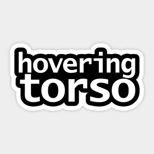 Hovering Torso Funny Typography White Text Sticker